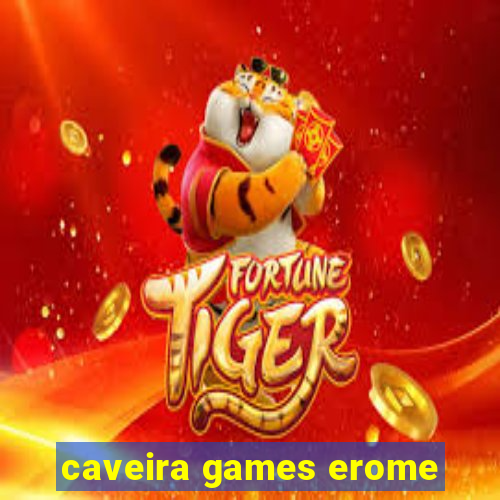 caveira games erome